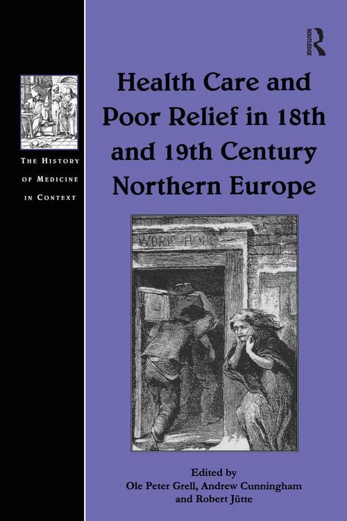 Produktbild: Health Care and Poor Relief in 18th and 19th Century Northern Europe
