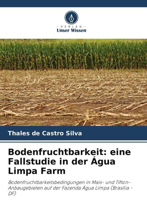 Produktbild: Bodenfruchtbarkeit: eine Fallstudie in der &Aacute;gua Limpa Farm