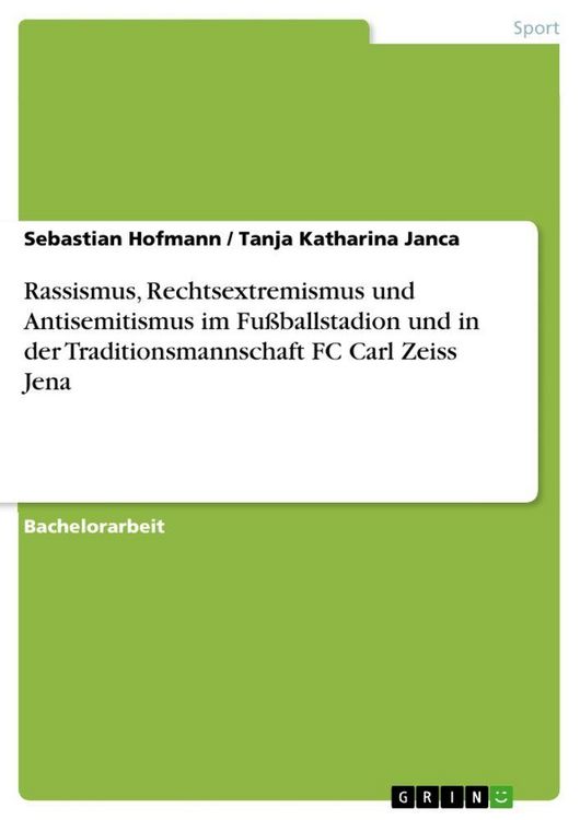 Produktbild: Rassismus, Rechtsextremismus und Antisemitismus im Fu&szlig;ballstadion und in der Traditionsmannschaft FC Carl Zeiss Jena