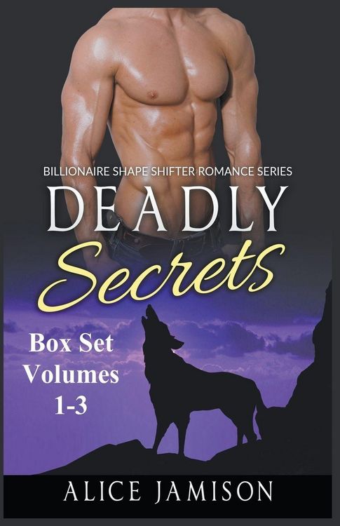 Produktbild: Deadly Secrets Box Set Volumes 1 - 3 Billionaire Shape-Shifter Romance Series