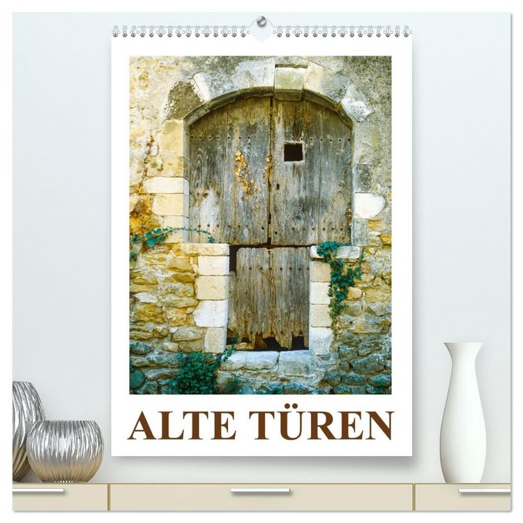 Produktbild: Alte T&uuml;ren (hochwertiger Premium Wandkalender 2026 DIN A2 hoch), Kunstdruck in Hochglanz