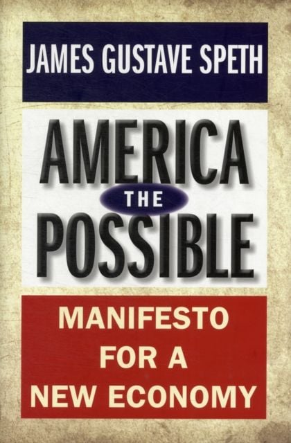 Produktbild: Speth, J: America the Possible - Roadmap for a New Economy