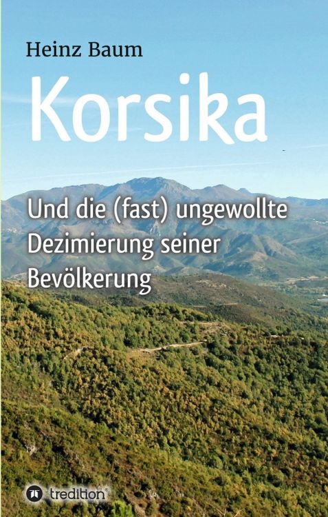 Produktbild: Korsika und die (fast) ungewollte Dezimierung seiner Bev&ouml;lkerung