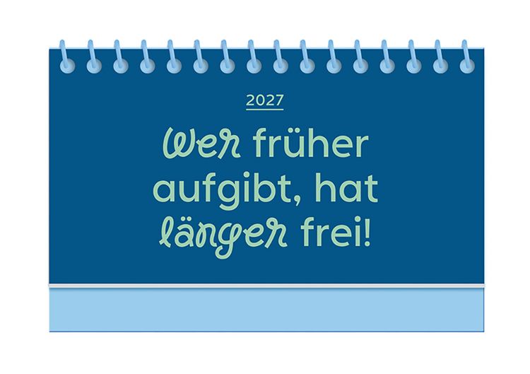 Produktbild: Mini-Kalender Colour Up 2027 Wer fr&uuml;her aufgibt, hat l&auml;nger frei