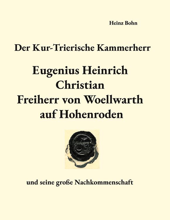 Produktbild: Der Kur-Trierische Kammerherr Eugenius Heinrich Christian Freiherr von Woellwarth auf Hohenroden