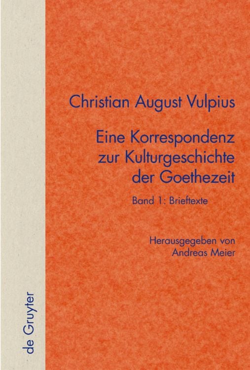 Produktbild: Christian August Vulpius: Christian August Vulpius – Eine Korrespondenz... / Band 1: Brieftexte. Band 2: Kommentar