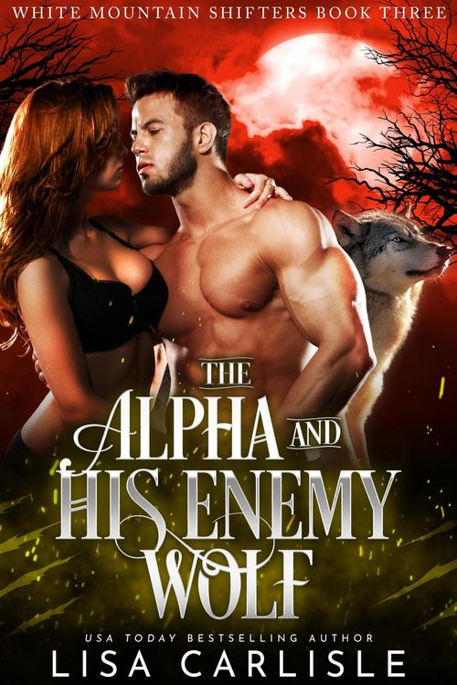Produktbild: The Alpha and His Enemy Wolf (White Mountain Shifters, #3)