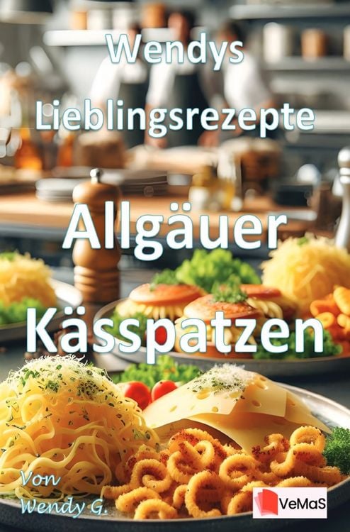 Produktbild: Wendys Lieblingsrezepte - Allg&auml;uer K&auml;sspatzen