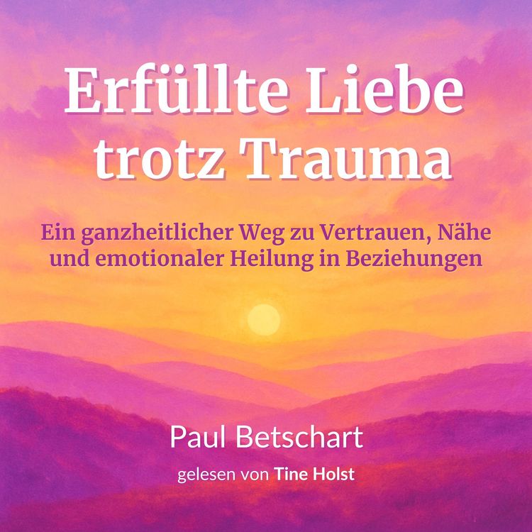 Produktbild: Erf&uuml;llte Liebe trotz Trauma