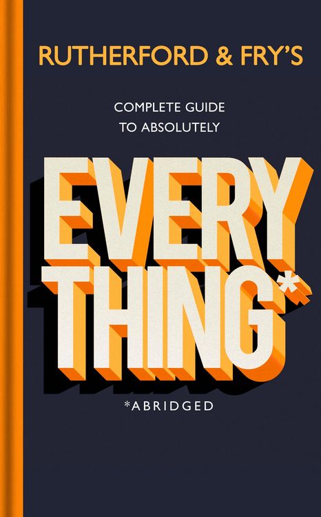 Produktbild: Rutherford and Fry's Complete Guide to Absolutely Everything (Abridged)