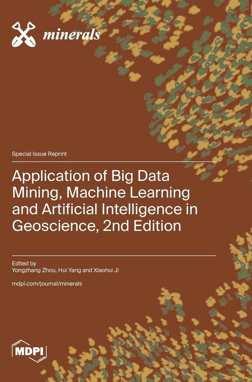 Produktbild: Application of Big Data Mining, Machine Learning and Artificial Intelligence in Geoscience, 2nd Edition