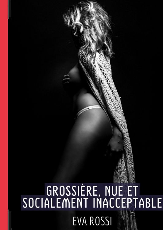 Produktbild: Grossi&egrave;re, Nue et Socialement Inacceptable