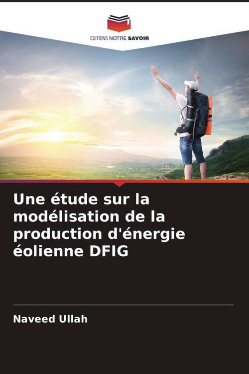 Produktbild: Une &eacute;tude sur la mod&eacute;lisation de la production d'&eacute;nergie &eacute;olienne DFIG