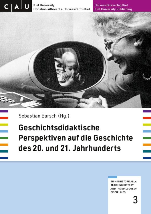 Produktbild: Geschichtsdidaktische Perspektiven auf die Geschichte des 20. und 21. Jahrhunderts