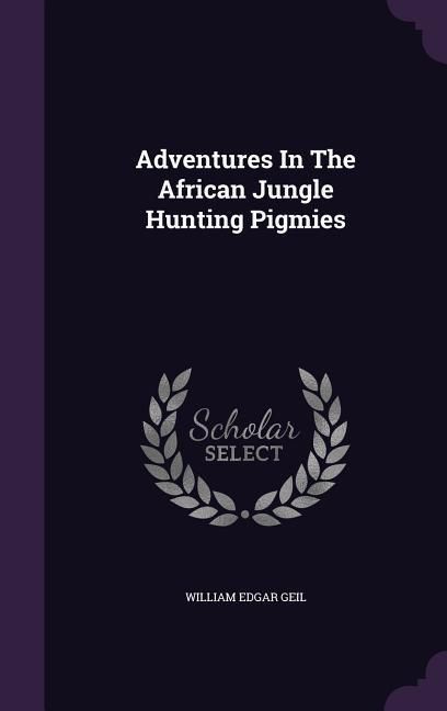 Produktbild: Adventures In The African Jungle Hunting Pigmies