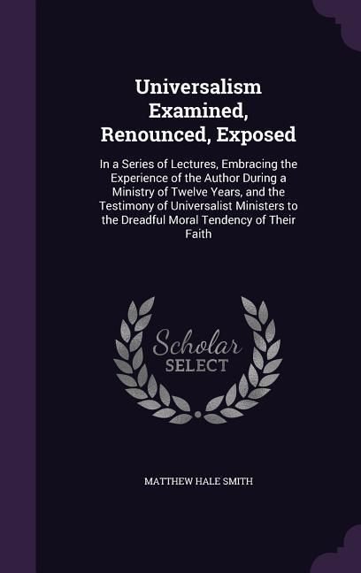 Produktbild: Universalism Examined, Renounced, Exposed