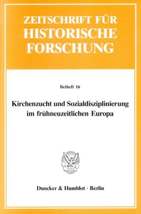 Bild vom Artikel Kirchenzucht und Sozialdisziplinierung im frühneuzeitlichen Europa. vom Autor Heinz Schilling