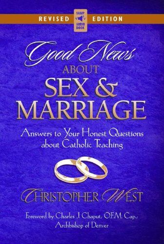 Produktbild: Good News about Sex and Marriage: Answers to Your Honest Questions about Catholic Teaching