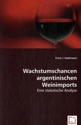 Produktbild: Hackmann, E: Wachstumschancen argentinischen Weinimports