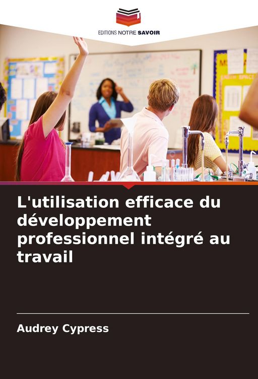 Produktbild: L'utilisation efficace du d&eacute;veloppement professionnel int&eacute;gr&eacute; au travail