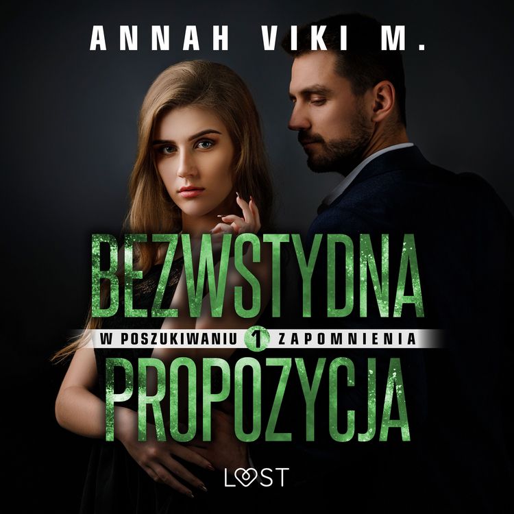Produktbild: W poszukiwaniu zapomnienia 1: Bezwstydna propozycja &ndash; opowiadanie erotyczne