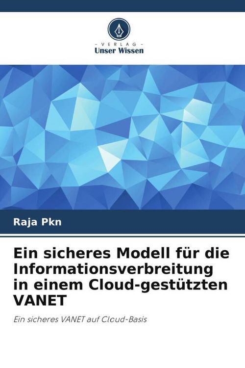 Produktbild: Ein sicheres Modell f&uuml;r die Informationsverbreitung in einem Cloud-gest&uuml;tzten VANET