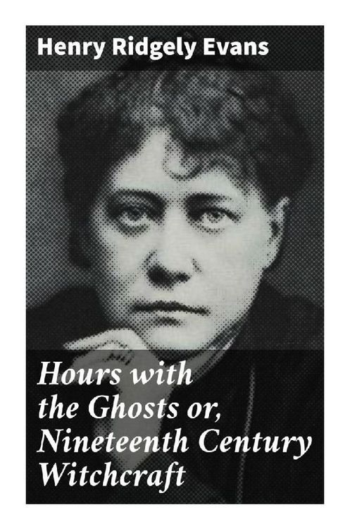 Produktbild: Hours with the Ghosts or, Nineteenth Century Witchcraft
