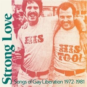 Produktbild: Strong Love - Songs of Gay Liberation 1972-1981