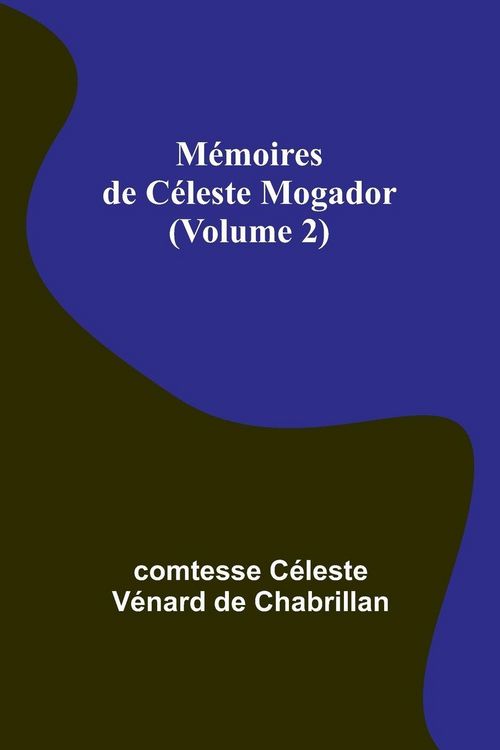 Produktbild: M&eacute;moires de C&eacute;leste Mogador (Volume 2)