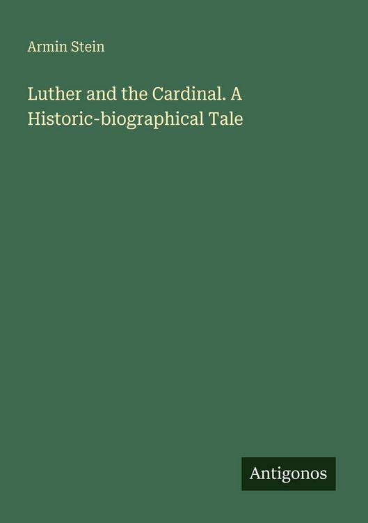 Produktbild: Luther and the Cardinal. A Historic-biographical Tale