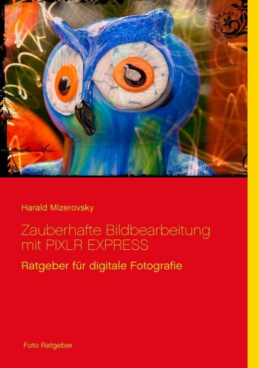 Produktbild: Zauberhafte Bildbearbeitung mit PIXLR EXPRESS