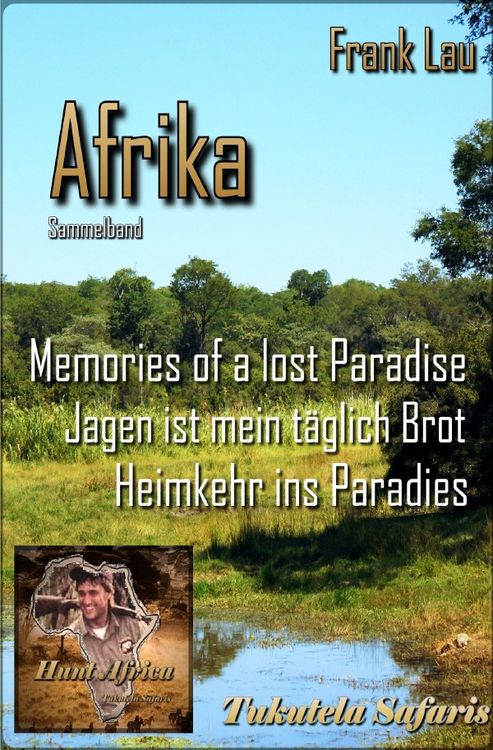 Produktbild: Jagderlebnisse in Afrika / Sammelband: AFRIKA mit den Augen des J&auml;gers