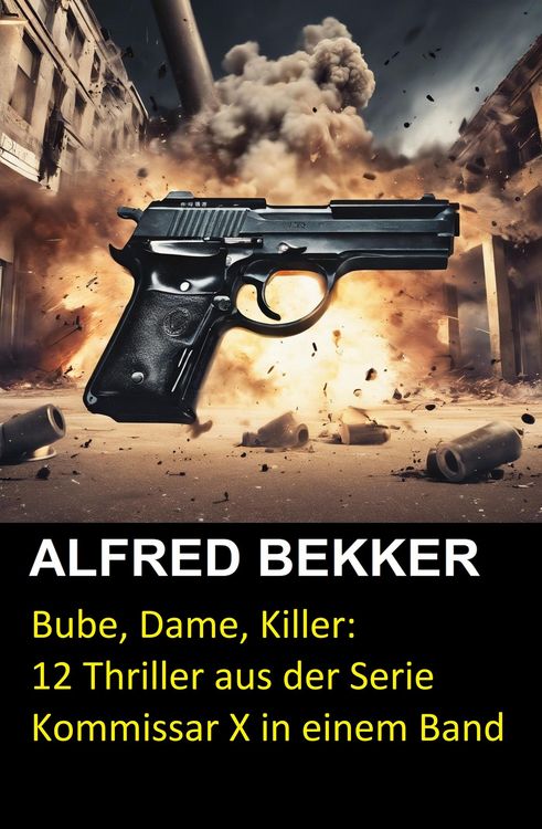 Produktbild: Bube, Dame, Killer: 12 Thriller aus der Serie Kommissar X in einem Band