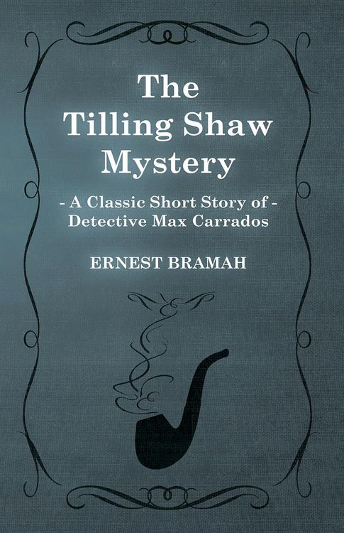 Produktbild: The Tilling Shaw Mystery (A Classic Short Story of Detective Max Carrados)