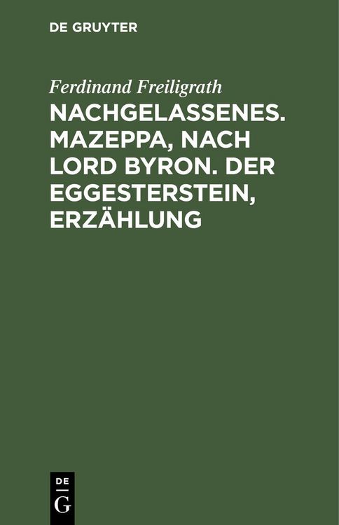 Produktbild: Nachgelassenes. Mazeppa, nach Lord Byron. Der Eggesterstein, Erz&auml;hlung