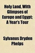 Produktbild: Holy Land, with Glimpses of Europe and Egypt; A Year's Tour
