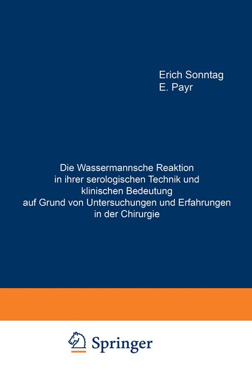Produktbild: Die Wassermannsche Reaktion in ihrer serologischen Technik und klinischen Bedeutung auf Grund von Untersuchungen und Erfahrungen in der Chirurgie