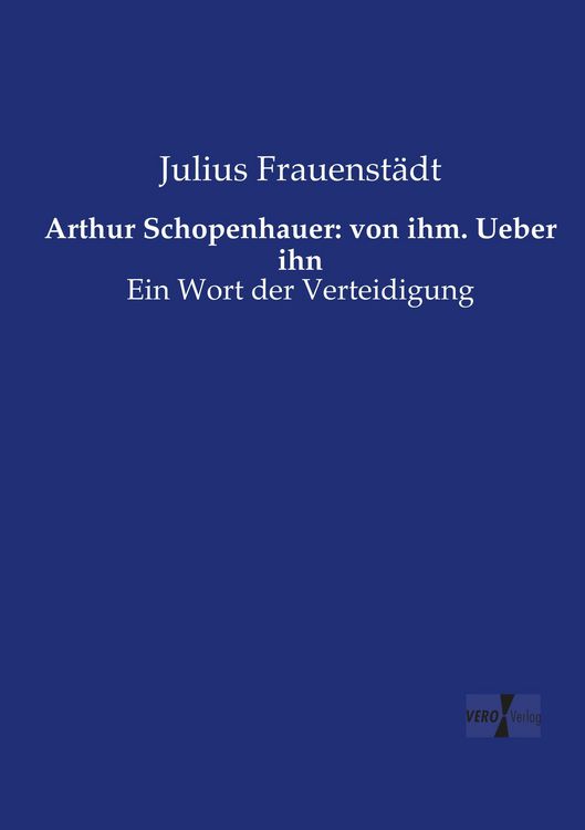 Produktbild: Arthur Schopenhauer: von ihm. Ueber ihn