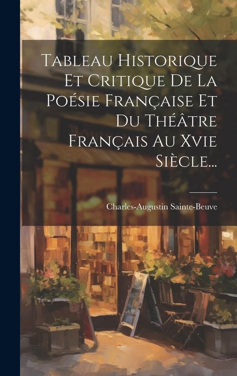 Produktbild: Tableau Historique Et Critique De La Po&eacute;sie Fran&ccedil;aise Et Du Th&eacute;&acirc;tre Fran&ccedil;ais Au Xvie Si&egrave;cle...
