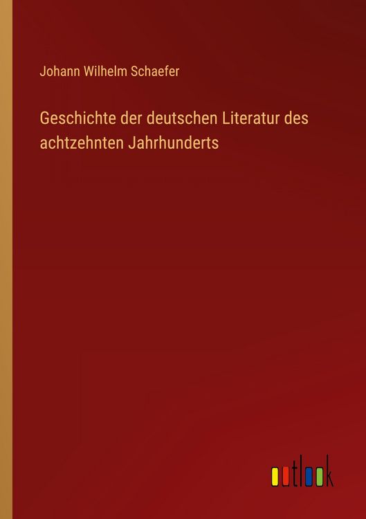 Produktbild: Geschichte der deutschen Literatur des achtzehnten Jahrhunderts