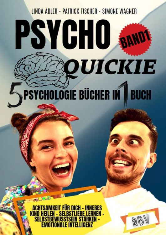 Produktbild: PSYCHO QUICKIE - 5 Psychologie B&uuml;cher in 1 Buch (Band 1) - Achtsamkeit f&uuml;r dich