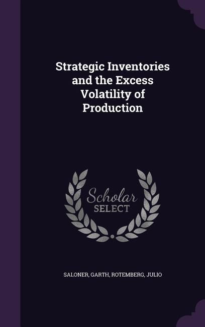 Produktbild: Strategic Inventories and the Excess Volatility of Production