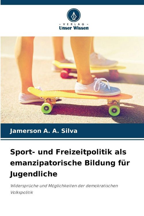 Produktbild: Sport- und Freizeitpolitik als emanzipatorische Bildung f&uuml;r Jugendliche