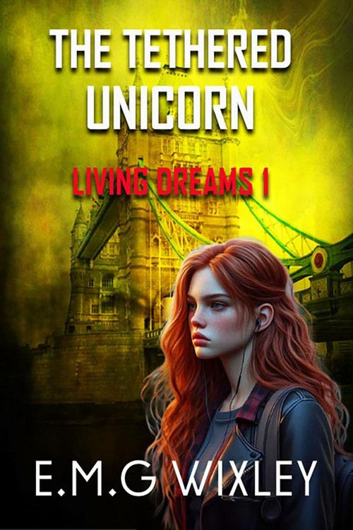 Produktbild: The Tethered Unicorn (Living Dreams, #1)