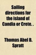 Produktbild: Sailing Directions for the Island of Candia or Crete. (Hydrogr. Office, Admiralty).