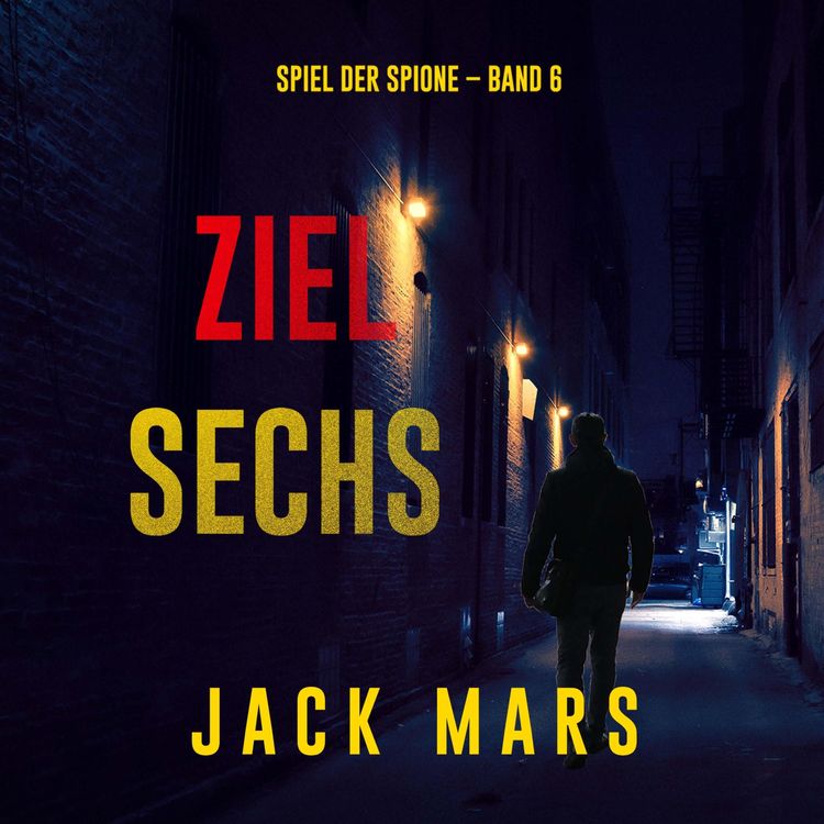 Produktbild: Ziel Sechs (Spiel der Spione &ndash; Band 6)