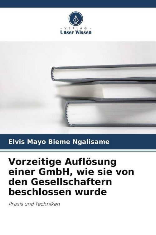 Produktbild: Vorzeitige Aufl&ouml;sung einer GmbH, wie sie von den Gesellschaftern beschlossen wurde