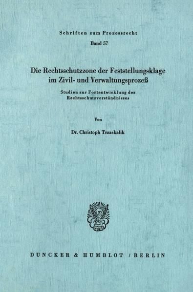 Produktbild: Die Rechtsschutzzone der Feststellungsklage im Zivil- und Verwaltungsproze&szlig;.