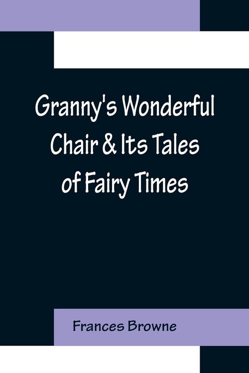 Produktbild: Granny's Wonderful Chair & Its Tales of Fairy Times