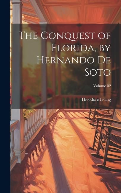 Produktbild: The Conquest of Florida, by Hernando de Soto; Volume 02